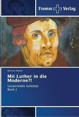 Mit Luther in die Moderne?! - Andreas Pawlas - cover