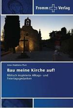 Bau meine Kirche auf!