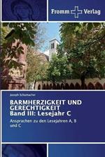 BARMHERZIGKEIT UND GERECHTIGKEIT Band III: Lesejahr C