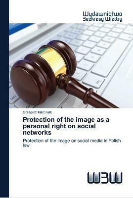 Protection of the image as a personal right on social networks - Grzegorz Marciniak - cover