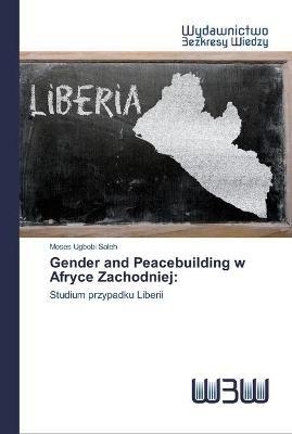 Gender and Peacebuilding w Afryce Zachodniej - Moses Ugbobi Saleh - cover