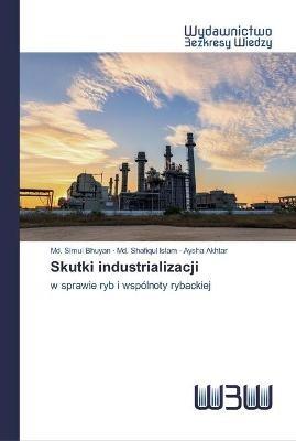 Skutki industrializacji - MD Simul Bhuyan,MD Shafiqul Islam,Aysha Akhtar - cover