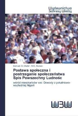 Postawa spoleczna i postrzeganie spoleczenstwa Spis Powszechny Ludnosc - Samuel O Okafor,N O Arukwe - cover