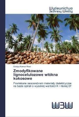 Zmodyfikowane lignocelulozowe wlokna kokosowe - Sanjay Kumar Rout - cover