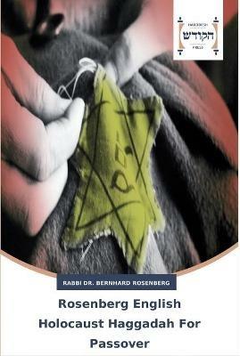 Rosenberg English Holocaust Haggadah For Passover - Rabbi Bernhard Rosenberg - cover