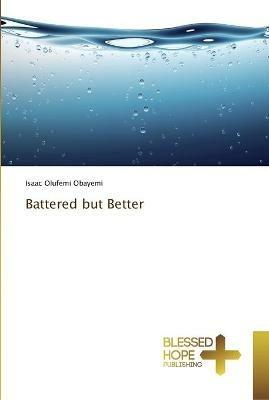 Battered but Better - Isaac Olufemi Obayemi - cover