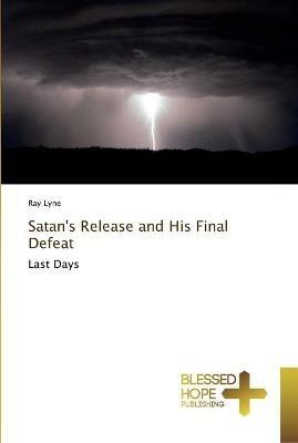 Satan's Release and His Final Defeat - Ray Lyne - cover