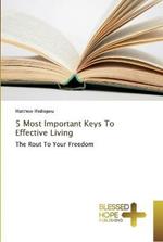 5 Most Important Keys To Effective Living