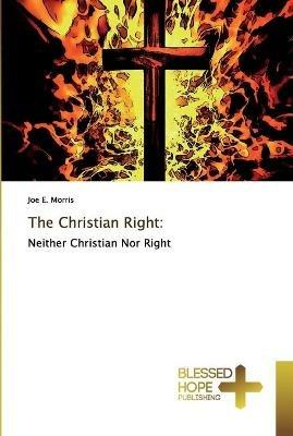 The Christian Right - Joe E Morris - cover