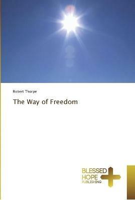 The Way of Freedom - Robert Thorpe - cover