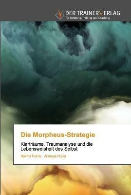 Die Morpheus-Strategie - Helmut Fuchs,Andreas Huber - cover