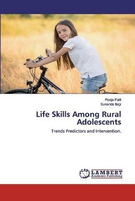 Life Skills Among Rural Adolescents - Pooja Patil,Sunanda Itagi - cover