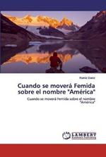 Cuando se movera Femida sobre el nombre America