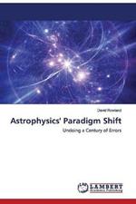 Astrophysics' Paradigm Shift