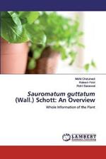 Sauromatum guttatum (Wall.) Schott: An Overview