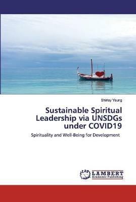 Sustainable Spiritual Leadership via UNSDGs under COVID19 - Shirley Yeung - cover