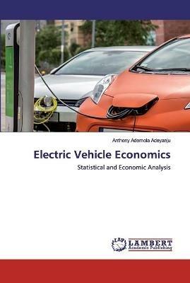 Electric Vehicle Economics - Anthony Ademola Adeyanju - cover