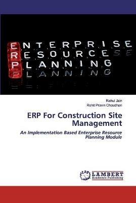ERP For Construction Site Management - Rahul Jain,Rohit Pravin Chaudhari - cover