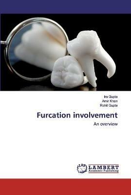 Furcation involvement - Ira Gupta,Amir Khan,Rohit Gupta - cover