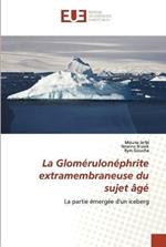 La Glomerulonephrite extramembraneuse du sujet age