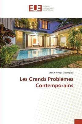 Les Grands Problemes Contemporains - Martin Nyoga Gutangiza - cover