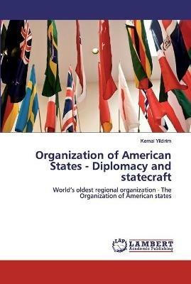 Organization of American States - Diplomacy and statecraft - Kemal Yildirim - cover