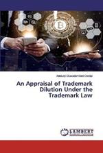 An Appraisal of Trademark Dilution Under the Trademark Law