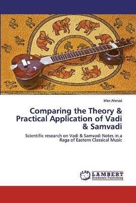 Comparing the Theory & Practical Application of Vadi & Samvadi - Irfan Ahmad - cover