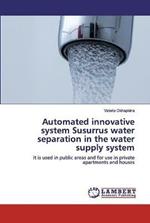 Automated innovative system Susurrus water separation in the water supply system