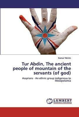 Tur Abdin, The ancient people of mountain of the servants (of god) - Kemal Yildirim - cover