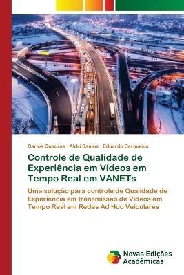 Controle de Qualidade de Experiencia em Videos em Tempo Real em VANETs - Carlos Quadros,Aldri Santos,Eduardo Cerqueira - cover