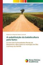 A substituicao da bataticultura pelo fumo