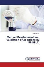 Method Development and Validation of Zopiclone by RP-HPLC.