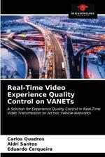 Real-Time Video Experience Quality Control on VANETs