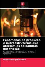 Fenomenos de producao e microestruturais que afectam as soldaduras por friccao