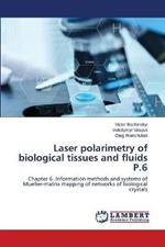 Laser polarimetry of biological tissues and fluids P.6