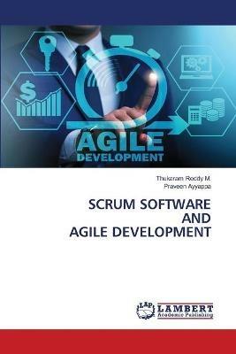 Scrum Software and Agile Development - Thukaram Reddy M,Praveen Ayyappa - cover