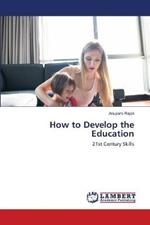 How to Develop the Education