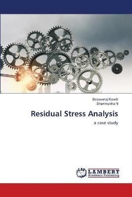 Residual Stress Analysis - Basavaraj Kawdi,Shanmukha N - cover