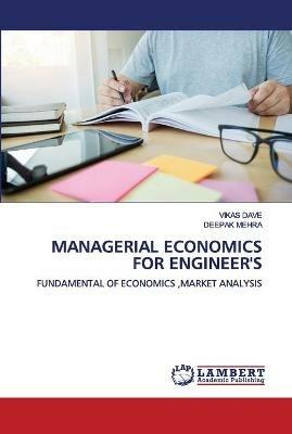 Managerial Economics for Engineer's - Vikas Dave,Deepak Mehra - cover
