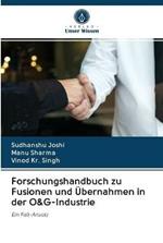 Forschungshandbuch zu Fusionen und UEbernahmen in der O&G-Industrie