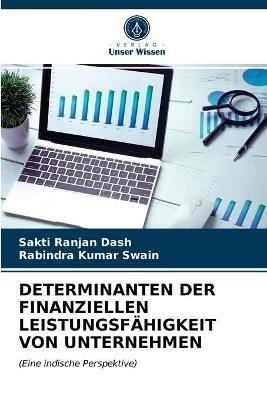 Determinanten Der Finanziellen Leistungsfahigkeit Von Unternehmen - Sakti Ranjan Dash,Rabindra Kumar Swain - cover