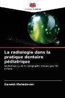 La radiologie dans la pratique dentaire pediatrique