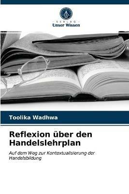 Reflexion uber den Handelslehrplan - Toolika Wadhwa - cover