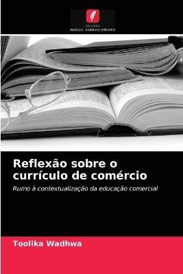 Reflexao sobre o curriculo de comercio - Toolika Wadhwa - cover