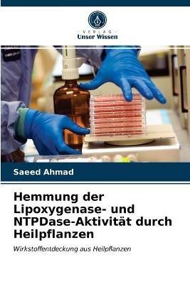 Hemmung der Lipoxygenase- und NTPDase-Aktivitat durch Heilpflanzen - Saeed Ahmad - cover