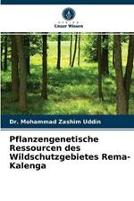 Pflanzengenetische Ressourcen des Wildschutzgebietes Rema-Kalenga