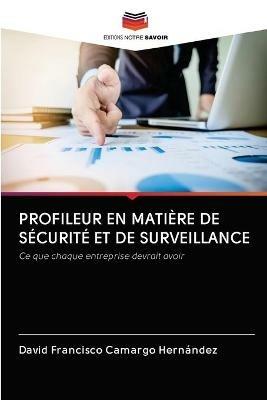 Profileur En Matiere de Securite Et de Surveillance - David Francisco Camargo Hernandez - cover