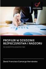 Profiler W Dziedzinie BezpieczeNstwa I Nadzoru