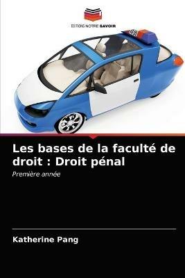 Les bases de la faculte de droit: Droit penal - Katherine Pang - cover